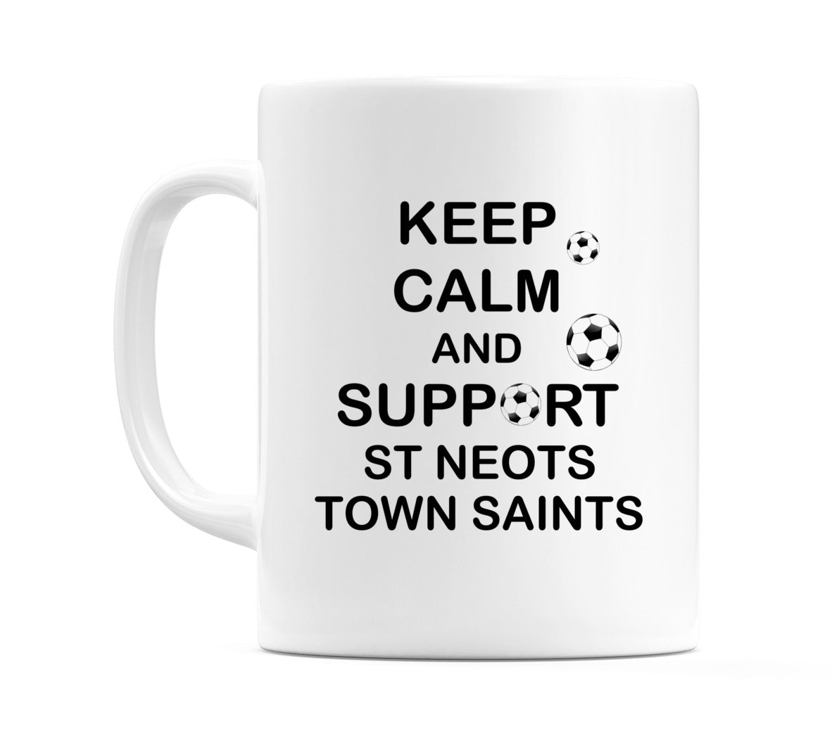 Keep Calm And Support St. Neots Town Saints Mug
