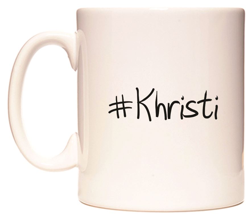 This mug features #Khristi